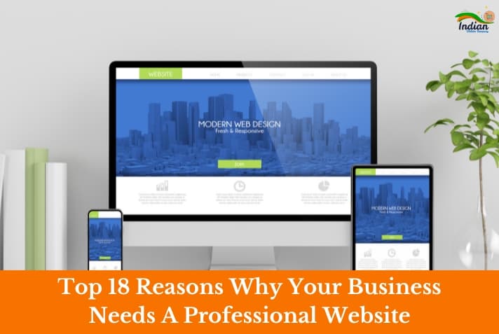 Top 18 Reasons Why Your Business Needs A Professional Website