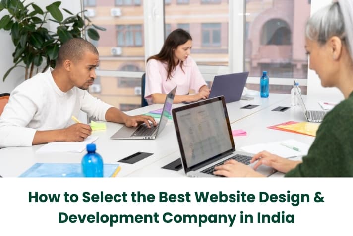 How to Select the Best Website Design & Development Company in India