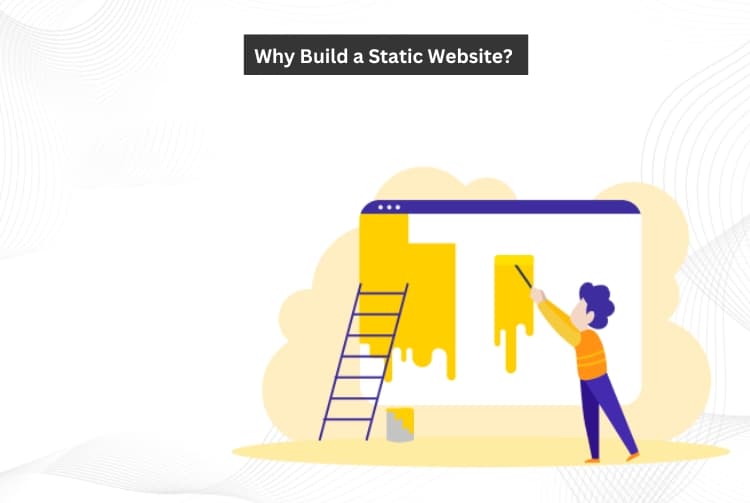 Why Build a Static Website?