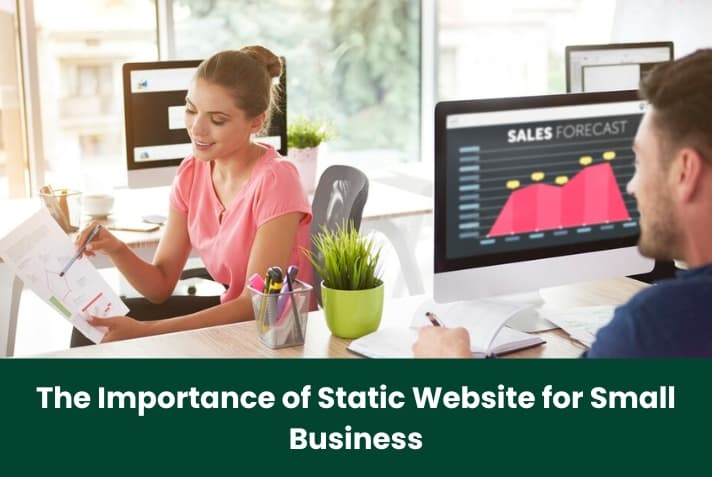 The Importance of Static Website for Small Business The Importance of Static Website for Small Business