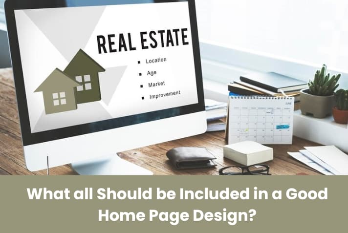 What all Should be Included in a Good Home Page Design? What all Should be Included in a Good Home Page Design?