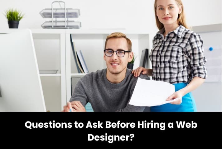 Questions to Ask Before Hiring a Web Designer? Questions to Ask Before Hiring a Web Designer?