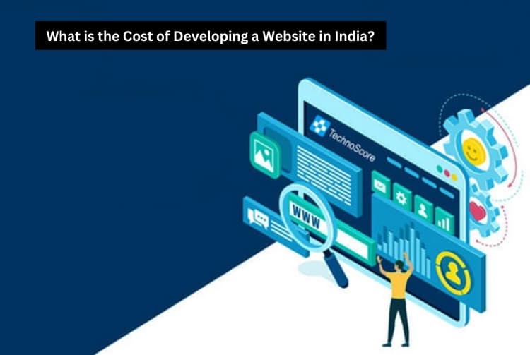 What is the Cost of Developing a Website in India? What is the Cost of Developing a Website in India?