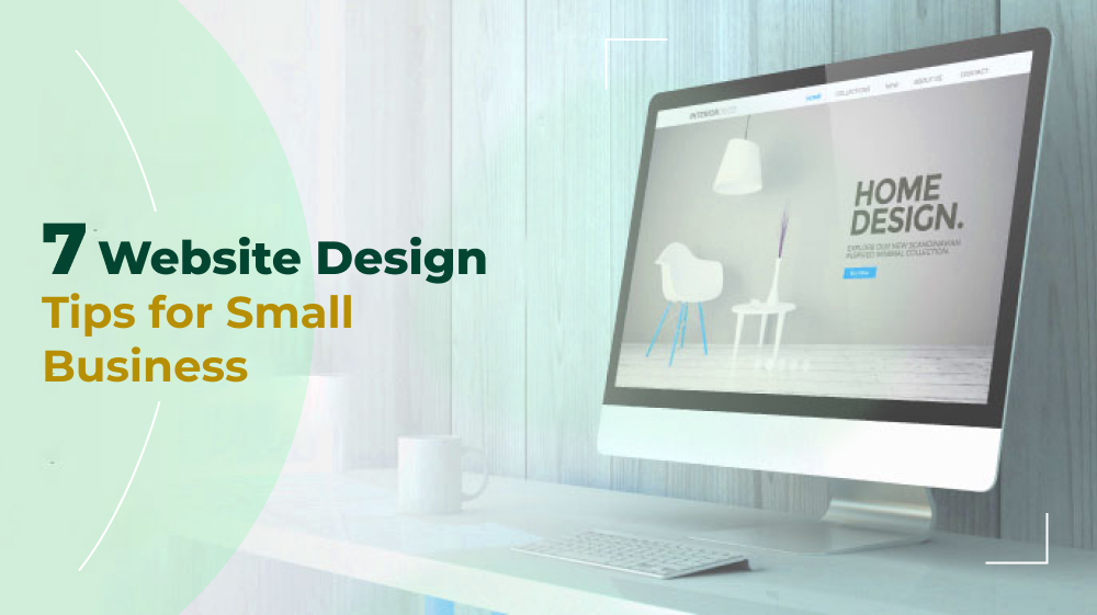 7 Website Design Tips for Small Business